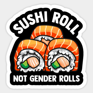 Sushi Roll Not Gender Rolls Cute Feminist Tee Gender Roles Sticker